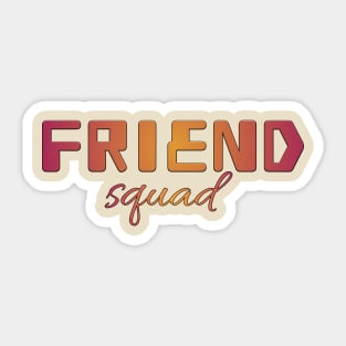 Unbreakable Bonds - Friend Squad Sticker